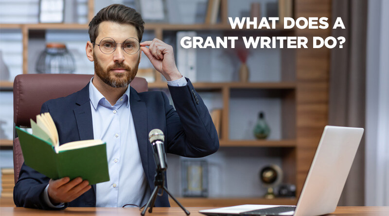 What Does a Grant Writer Do? An Inside Look